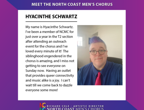 Meet the North Coast Men’s Chorus featuring Hyacinthe Schwartz!