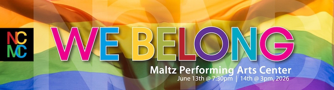 A rainbow pride flag waves in the background with bold, multicolored text reading “WE BELONG.” The banner includes North Coast Men’s Chorus branding and details for the Summer 2026 concert at the Maltz Performing Arts Center.