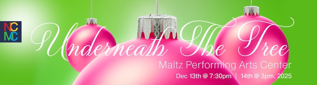 A festive concert banner for Underneath the Tree by the North Coast Men’s Chorus, featuring large pink Christmas ornaments on a bright green background, with event details for December 13 and 14, 2025 at the Maltz Performing Arts Center.